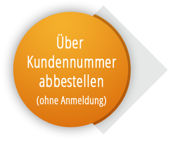 Über Kundennummer abbestellen (ohne Anmeldung)